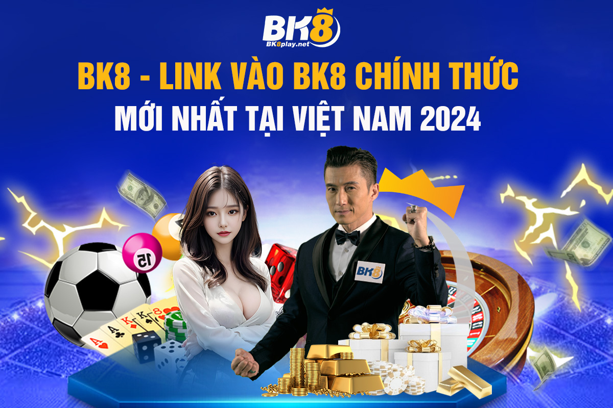 Đăng ký BK8: Khám phá casino trực tuyến hàng đầu châu Á